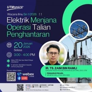 WACANA ILMU BERSAMA ALUMNI SIRI 1/2026 : ELEKTRIK MENJANA OPERASI TALIAN PENGHANTARAN